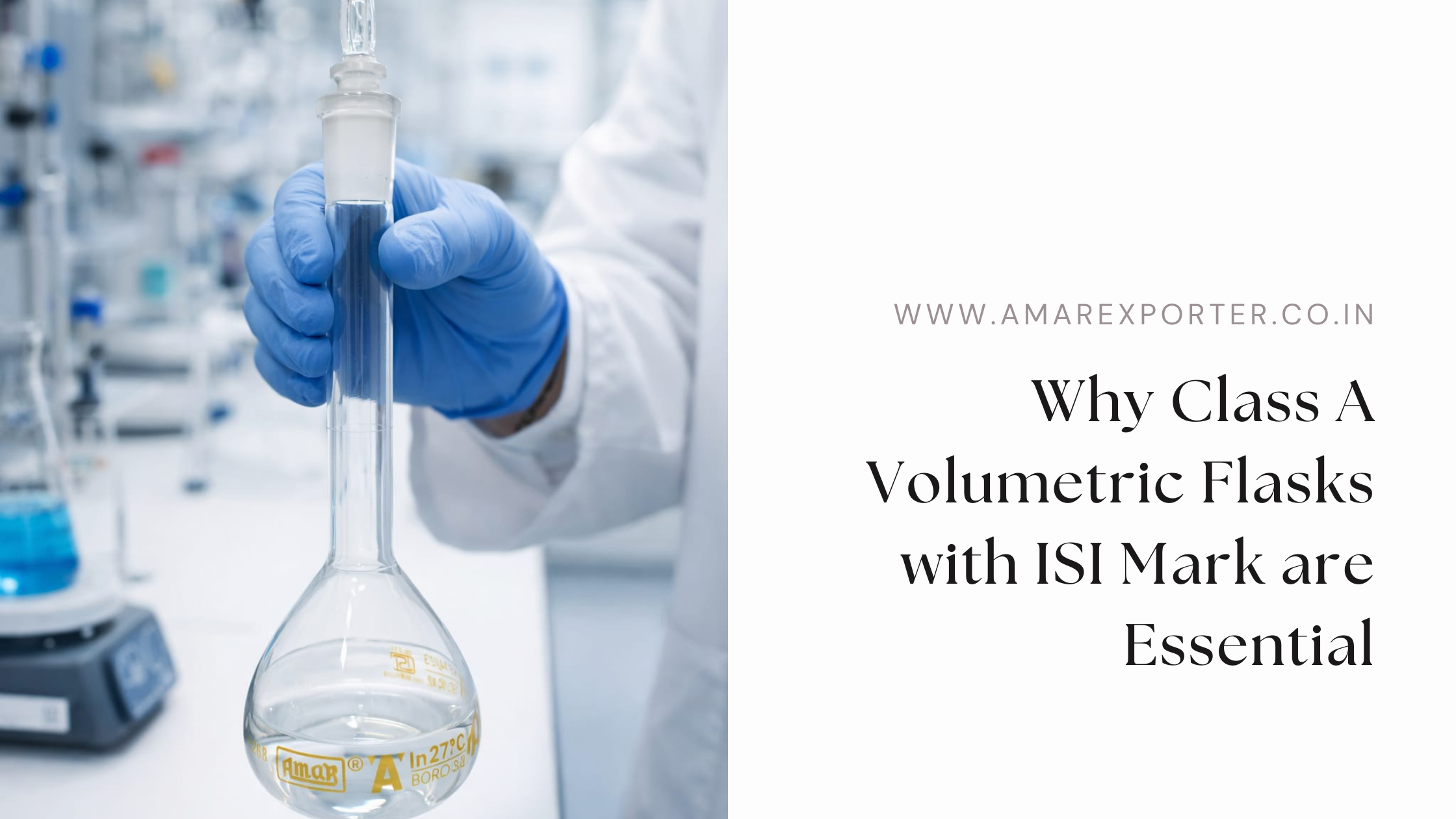 Why Class A Volumetric Flasks with ISI Mark are Essential